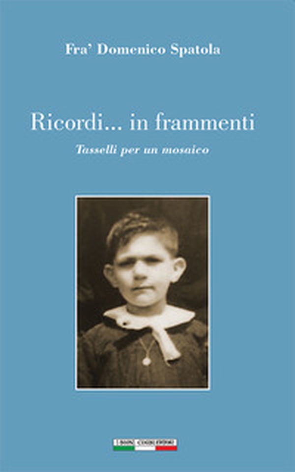 Ricordi... In frammenti. Tasselli per un mosaico - Librerie.coop Ricordi... In frammenti. Tasselli per un mosaico - Librerie.coop