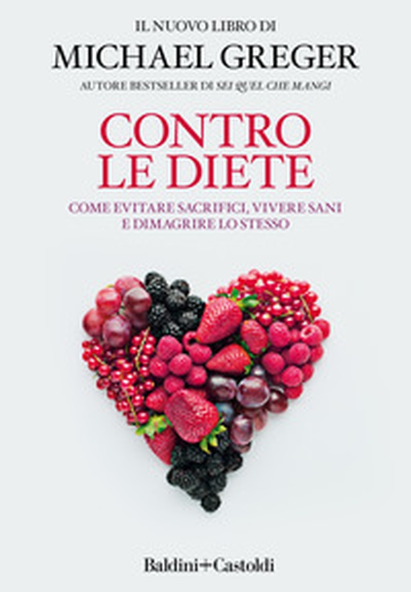 Contro le diete. Come evitare sacrifici, vivere sani e dimagrire lo stesso - Librerie.coop Contro le diete. Come evitare sacrifici, vivere sani e dimagrire lo stesso - Librerie.coop