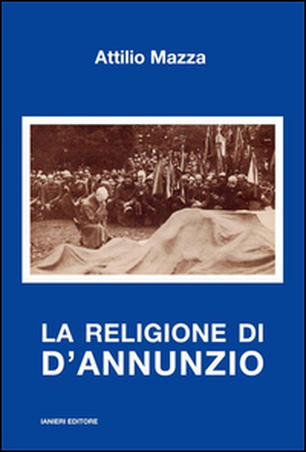 La religione di D'Annunzio - Librerie.coop La religione di D'Annunzio - Librerie.coop