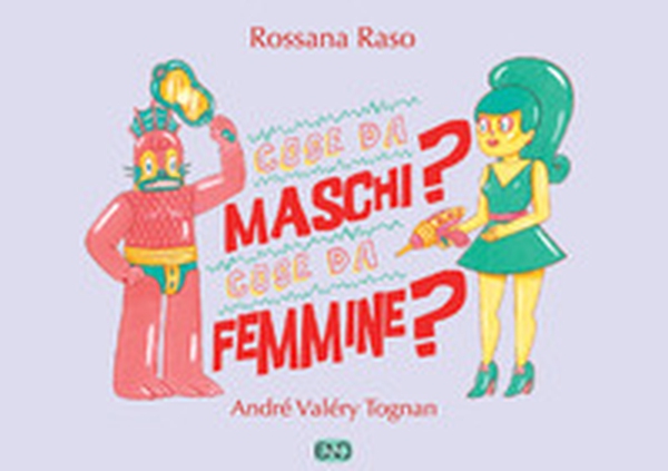 Cose da maschi? Cose da femmine? - Librerie.coop Cose da maschi? Cose da femmine? - Librerie.coop