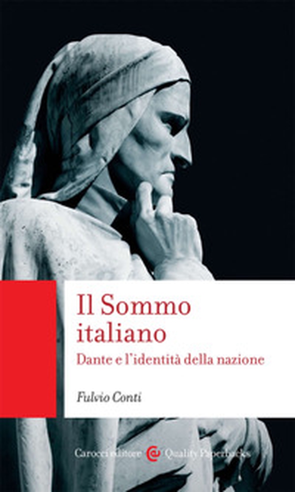 Il Sommo italiano. Dante e l'identità della nazione - Librerie.coop Il Sommo italiano. Dante e l'identità della nazione - Librerie.coop
