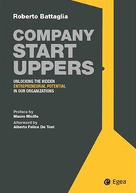Company startuppers. Unlocking the hidden entrepreneurial potential in our organizations - Librerie.coop