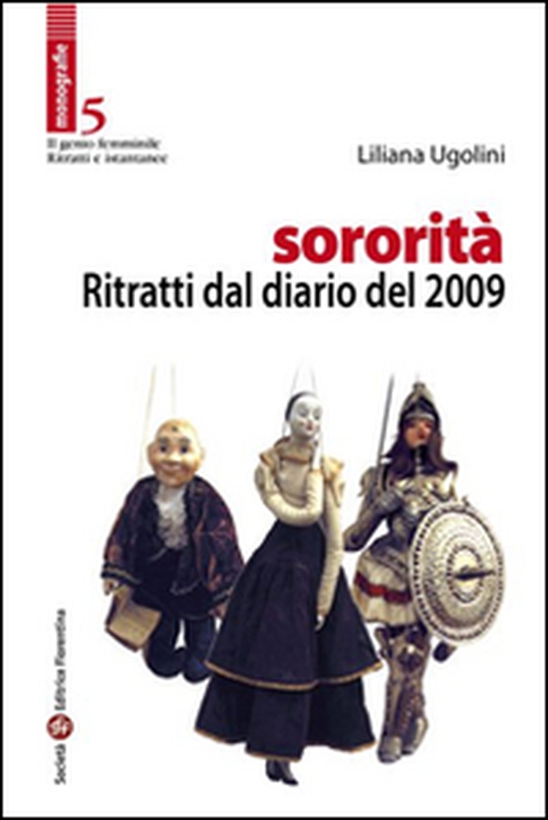 Sororità. Ritratti dal diario del 2009 - Librerie.coop Sororità. Ritratti dal diario del 2009 - Librerie.coop