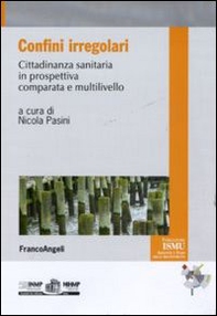 Confini irregolari. Cittadinanza sanitaria in prospettiva comparata e multilivello - Librerie.coop