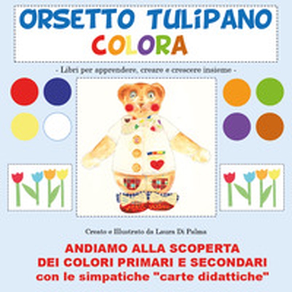 Orsetto Tulipano colora - Librerie.coop Orsetto Tulipano colora - Librerie.coop