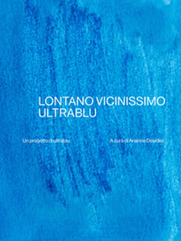 Lontano vicinissimo ultrablu. Ediz. italiana e inglese - Librerie.coop Lontano vicinissimo ultrablu. Ediz. italiana e inglese - Librerie.coop