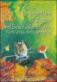 Le avventure di Squizzi nel Bosco della Fontana. Storia di una ricerca scientifica - Librerie.coop Le avventure di Squizzi nel Bosco della Fontana. Storia di una ricerca scientifica - Librerie.coop
