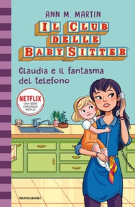 Claudia e il fantasma del telefono. Il Club delle baby-sitter - Vol. 2 - Librerie.coop
