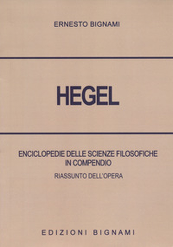 Hegel. Enciclopedie delle scienze filosofiche in compendio. Riassunto dell'opera - Librerie.coop Hegel. Enciclopedie delle scienze filosofiche in compendio. Riassunto dell'opera - Librerie.coop