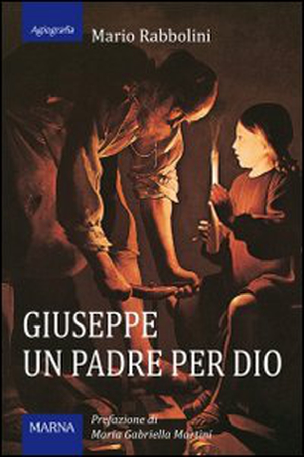 Giuseppe, un padre per Dio - Librerie.coop Giuseppe, un padre per Dio - Librerie.coop