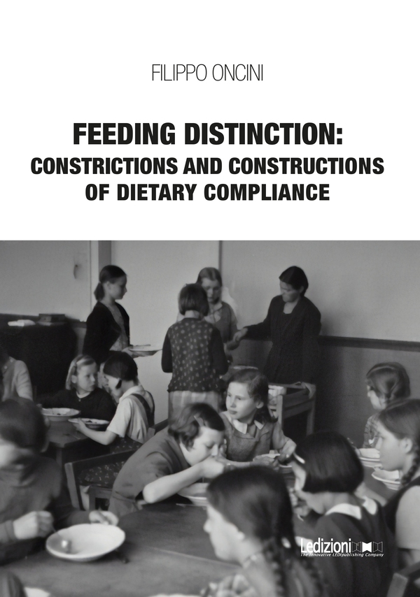 Feeding Distinction: Constrictions and Constructions of Dietary Compliance - Librerie.coop Feeding Distinction: Constrictions and Constructions of Dietary Compliance - Librerie.coop