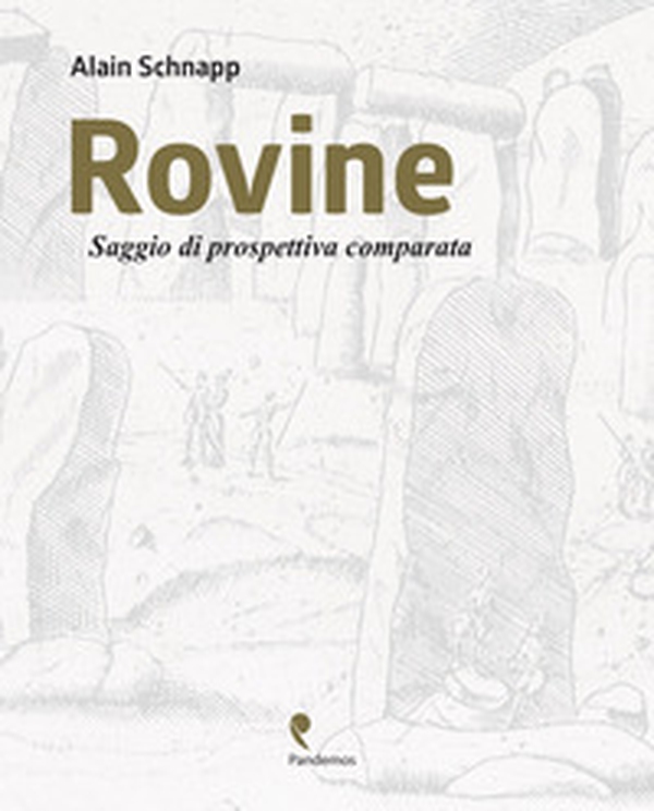 Rovine. Saggio di prospettiva comparata. Ediz, italiana e francese - Librerie.coop