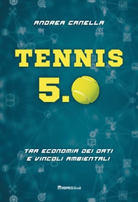 Tennis 5.0. Tra economia dei dati e vincoli ambientali - Librerie.coop