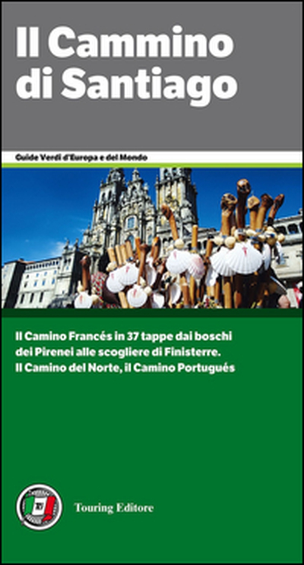 Il cammino di Santiago. Dai Pirenei a Finisterre per Santiago de Compostela - Librerie.coop Il cammino di Santiago. Dai Pirenei a Finisterre per Santiago de Compostela - Librerie.coop