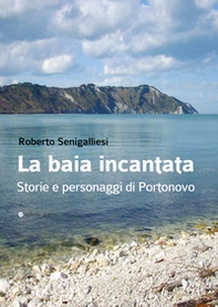 La baia incantata. Storie e personaggi di Portonovo - Librerie.coop