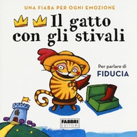 Il gatto con gli stivali. Una fiaba per ogni emozione - Librerie.coop