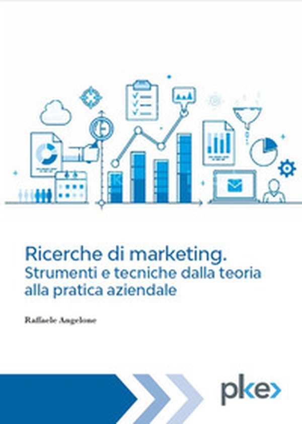 Ricerche di marketing. Strumenti e tecniche dalla teoria alla pratica aziendale - Librerie.coop Ricerche di marketing. Strumenti e tecniche dalla teoria alla pratica aziendale - Librerie.coop