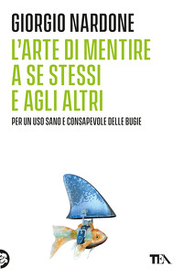L'arte di mentire a se stessi e agli altri - Librerie.coop L'arte di mentire a se stessi e agli altri - Librerie.coop