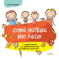 Come nutrire mio figlio - Librerie.coop Come nutrire mio figlio - Librerie.coop