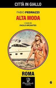 Alta moda. I casi di Paolo Arcantes - Librerie.coop