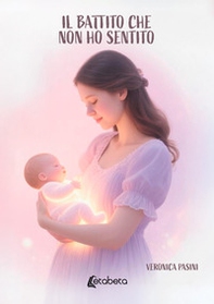 Il battito che non ho sentito - Librerie.coop