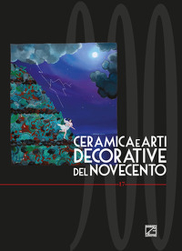 Ceramica e arti decorative del Novecento - Vol. 17 - Librerie.coop
