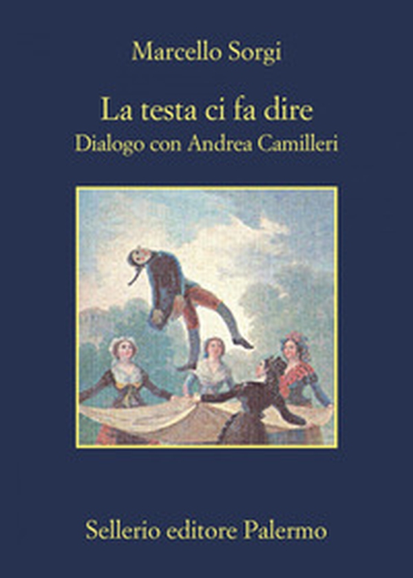 La testa ci fa dire. Dialogo con Andrea Camilleri - Librerie.coop La testa ci fa dire. Dialogo con Andrea Camilleri - Librerie.coop