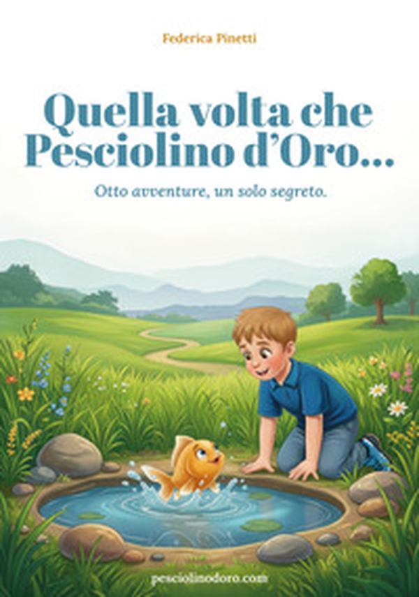 Quella volta che Pesciolino d'Oro... Otto avventure, un solo segreto - Librerie.coop