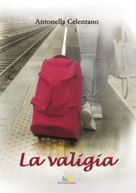 La valigia. Non scappare... fermati e considera le meraviglie di Dio! - Librerie.coop