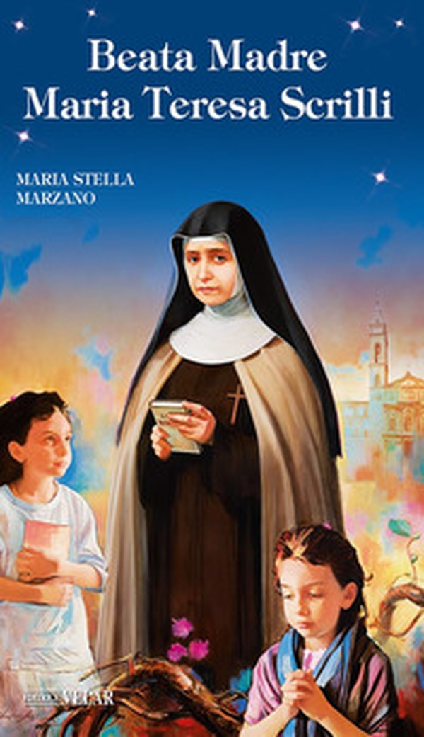 Beata Madre Maria Teresa Scrilli - Librerie.coop Beata Madre Maria Teresa Scrilli - Librerie.coop