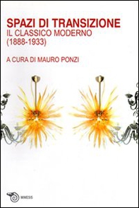 Spazi di transizione. Il classico moderno (1880-1933) - Librerie.coop Spazi di transizione. Il classico moderno (1880-1933) - Librerie.coop