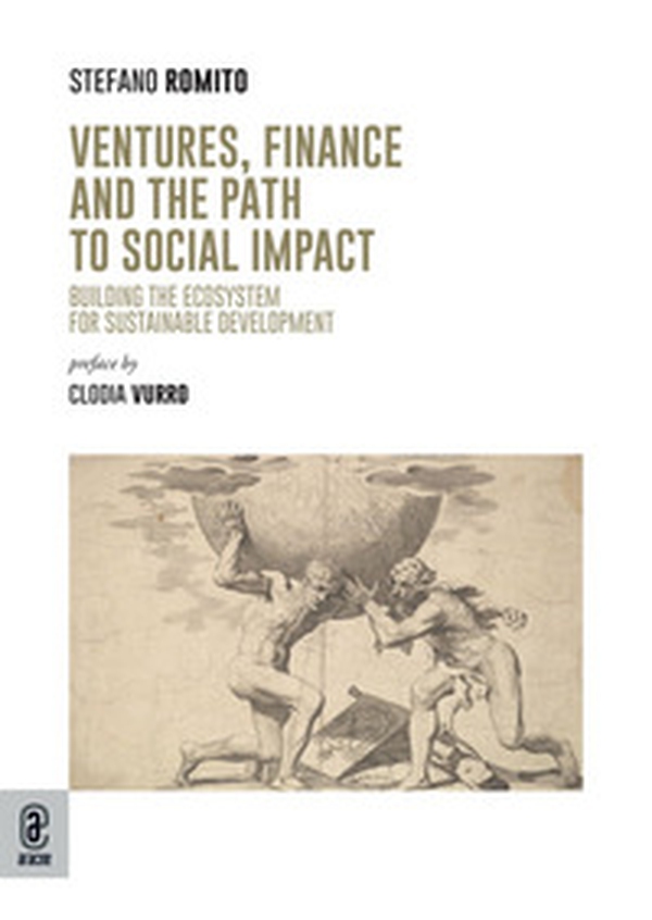 Ventures, finance and the path to social impact. Building the ecosystem for sustainable development - Librerie.coop