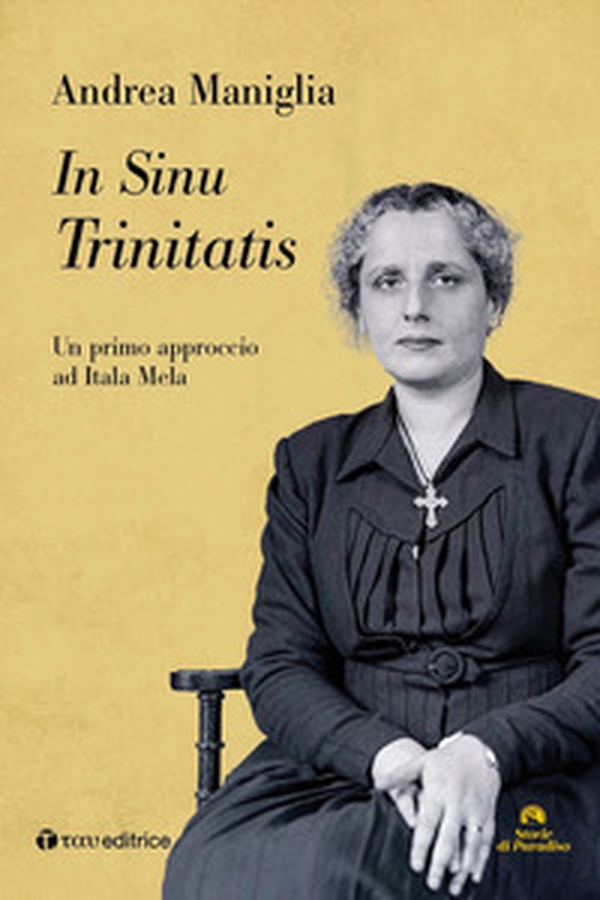 In sinu trinitatis. Un primo approccio ad Itala Mela - Librerie.coop In sinu trinitatis. Un primo approccio ad Itala Mela - Librerie.coop