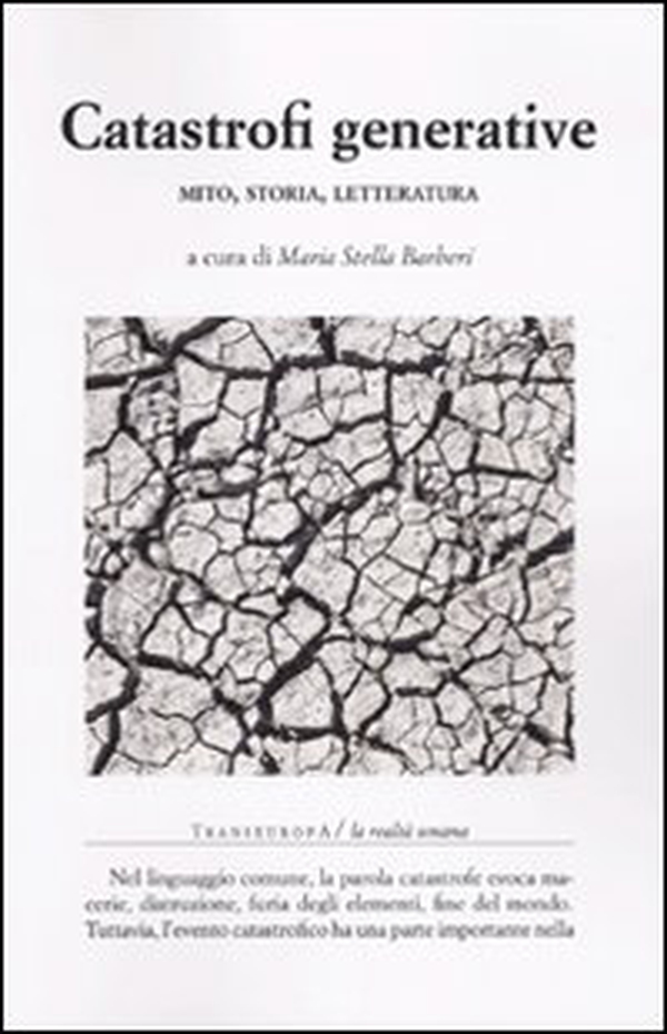 Catastrofi generative. Mito, storia, letteratura - Librerie.coop