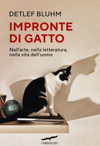 Impronte di gatto. Nell'arte, nella letteratura, nella vita dell'uomo - Librerie.coop Impronte di gatto. Nell'arte, nella letteratura, nella vita dell'uomo - Librerie.coop