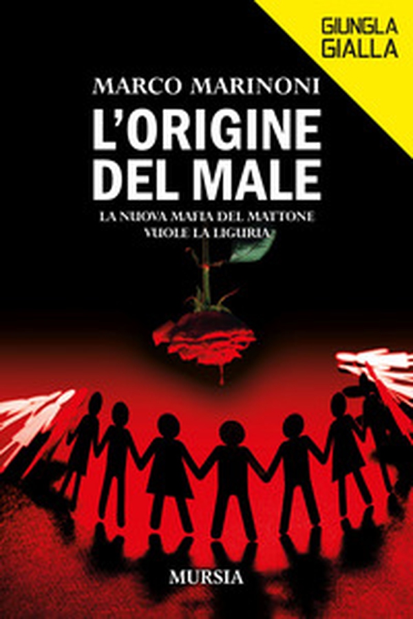 L'origine del male. La nuova mafia del mattone vuole la Liguria - Librerie.coop L'origine del male. La nuova mafia del mattone vuole la Liguria - Librerie.coop