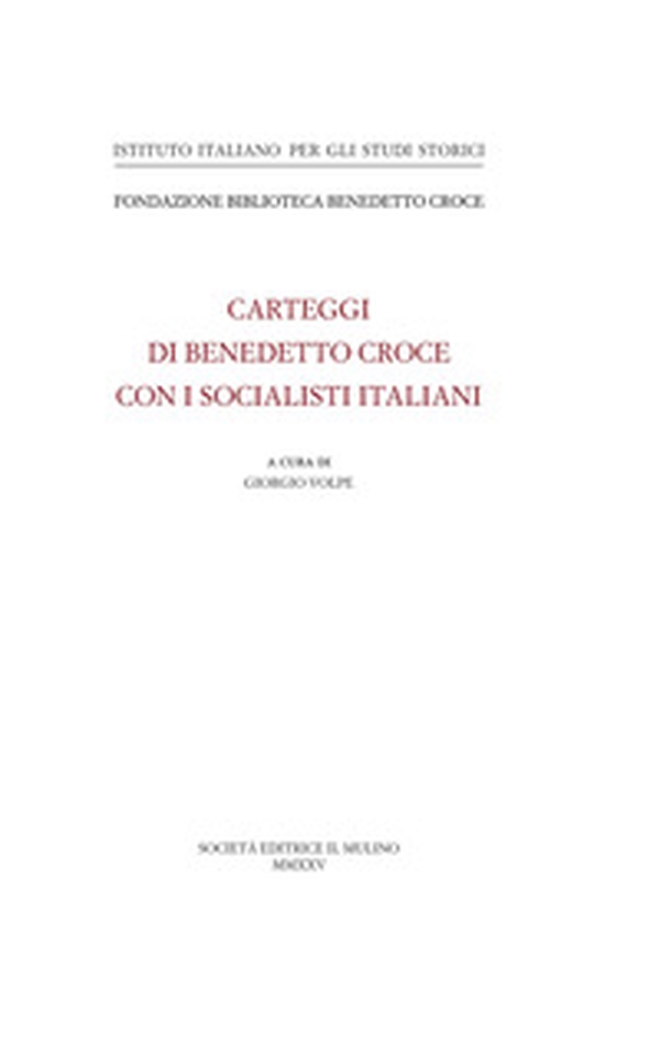 Benedetto Croce con i socialisti italiani. Carteggi - Librerie.coop