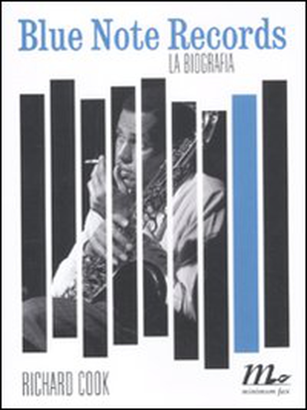 Blue Note Records. La biografia - Librerie.coop Blue Note Records. La biografia - Librerie.coop