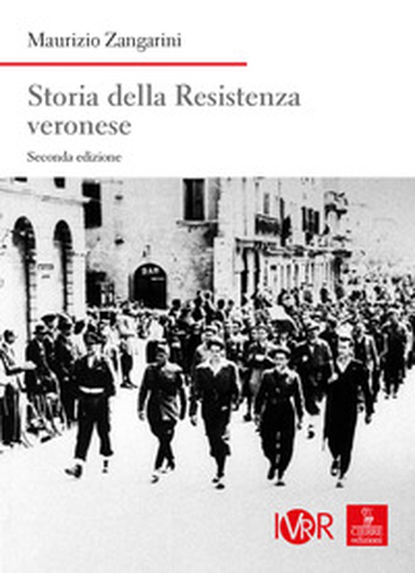 Storia della Resistenza veronese - Librerie.coop Storia della Resistenza veronese - Librerie.coop