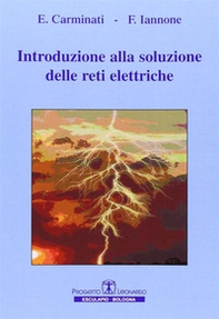 Introduzione alla soluzione delle reti elettriche - Librerie.coop Introduzione alla soluzione delle reti elettriche - Librerie.coop