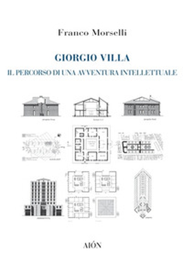 Giorgio Villa. Il percorso di una avventura intellettuale - Librerie.coop Giorgio Villa. Il percorso di una avventura intellettuale - Librerie.coop