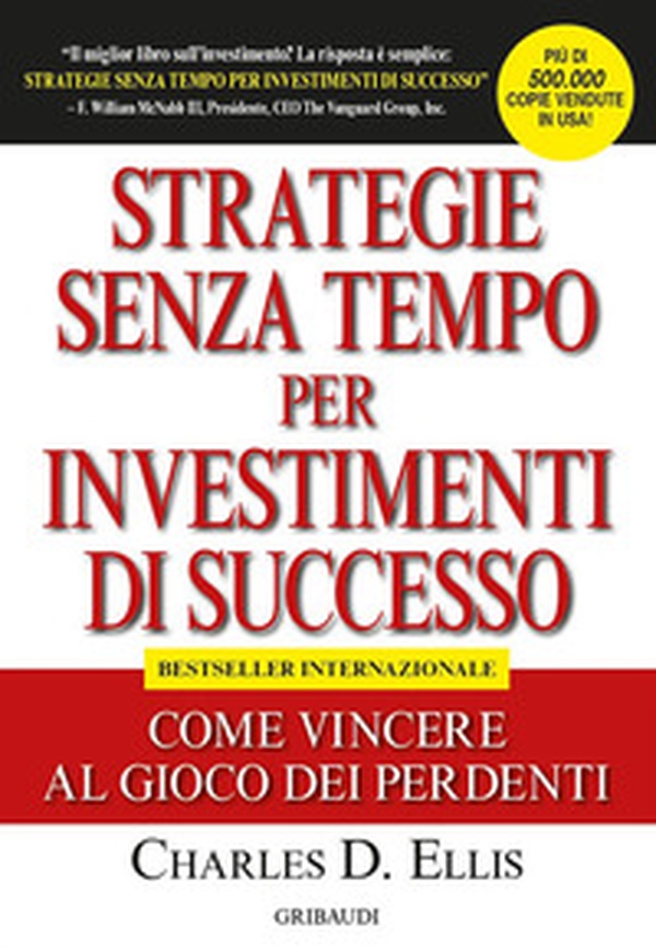 Strategie senza tempo per investimenti di successo. Come vincere al gioco dei perdenti - Librerie.coop Strategie senza tempo per investimenti di successo. Come vincere al gioco dei perdenti - Librerie.coop
