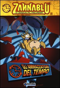 Gli ammazzatori del tempo. Zannablù - Librerie.coop
