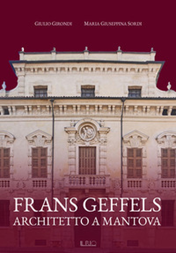 Frans Geffels architetto a Mantova - Librerie.coop Frans Geffels architetto a Mantova - Librerie.coop