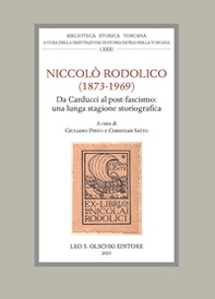 Niccolò Rodolico (1873-1969). Da Carducci al post-fascismo: una lunga stagione storiografica. Atti della giornata di studio (Firenze, 22 novembre 2019) - Librerie.coop