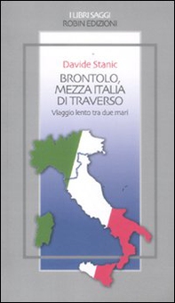 Brontolo, mezza Italia di traverso. Viaggio lento tra due mari - Librerie.coop Brontolo, mezza Italia di traverso. Viaggio lento tra due mari - Librerie.coop
