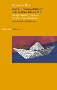 Giovani e mercato del lavoro nella strategia Europa 2020. Competitività e istruzione tra speranza e illusione - Librerie.coop Giovani e mercato del lavoro nella strategia Europa 2020. Competitività e istruzione tra speranza e illusione - Librerie.coop