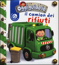 Il camion dei rifiuti. Oggi guido io - Librerie.coop