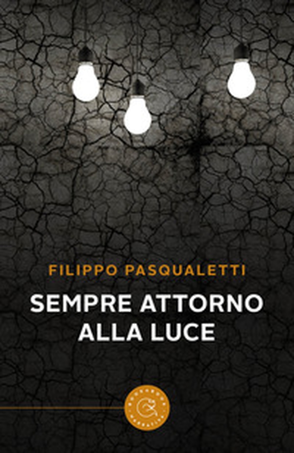 Sempre attorno alla luce - Librerie.coop Sempre attorno alla luce - Librerie.coop