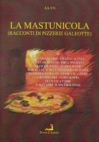 La mastunicola (racconti di pizzerie galeotte) - Librerie.coop La mastunicola (racconti di pizzerie galeotte) - Librerie.coop